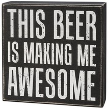 Primitives by Kathy This Beer Is Making Me Awesome Home Décor Sign - £10.34 GBP