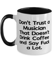 Cool Musician, Don&#39;t Trust a Musician That Doesn&#39;t Drink Coffee and Say ... - $19.75