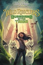 Wild Rescuers: Guardians of the Taiga (book 1) (Wild Rescuers, 1) [Hardc... - $9.75