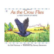 As the Crow Flies: A First Book of Maps Hartman, Gail/ Stevenson, Harvey (Illust - £6.31 GBP