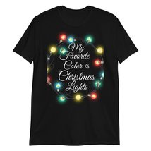 My Favorite Color is Christmas Lights T-Shirt Black - £15.37 GBP+