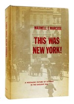 Maxwell F. Marcuse THIS WAS NEW YORK!  A Nostalgic Picture of Gotham in the Gasl - £42.65 GBP