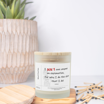 &quot;I Don&#39;t Owe Anyone An Explanation&quot; Frosted Glass Candle.Eco-Friendly Non-Toxic  - £17.54 GBP