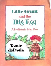 Little Grunt and the Big Egg: A Prehistoric Fairy Tale by Tomie DePaola  - £0.89 GBP