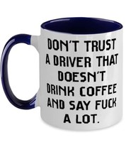 Nice Driver, Don&#39;t Trust a Driver That Doesn&#39;t Drink Coffee and Say Fuck a, Usef - £15.44 GBP