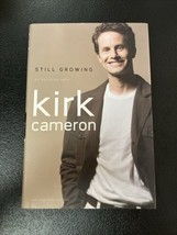 Still Growing : An Autobiography by Kirk Cameron SIGNED 2008 HC DJ Growing Pains - £19.63 GBP