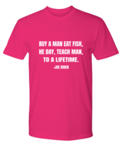 Joe Biden Funny TShirt Buy A Man Eat Fish Heliconia-P-Tee  - £17.27 GBP