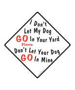 I Don&#39;t Let My Dog Go In Your Yard Aluminum Dog Pooping Sign - 6&quot; x 6&quot; - $9.95