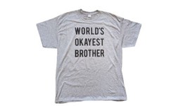 World&#39;s Okayest Brother Gray T-Shirt, Men&#39;s Size X-LARGE Gray Fun - £5.24 GBP