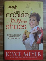 Eat the Cookie... Buy the Shoes By Joyce Meyer (Hardcover 2010) - £1.57 GBP