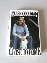 SIGNED Ellen Goodman - Close to Home (1979, Hardcover) 1st, Good+, Rare - £35.52 GBP