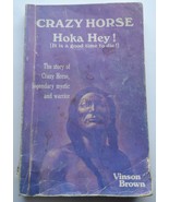 Crazy Horse Hoka Hey! Book Legendary mystic &amp; Warrior By Vinson Brown 19... - $14.95