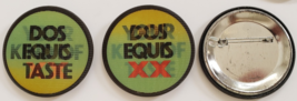 Dos Equis  XX &quot; Your Kind of Taste&quot; 3D Pinback Button 2-1/4&quot; - £12.60 GBP