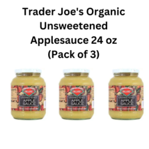 Organic Unsweetened Applesauce 24 oz (Pack of 3 Glass Bottles )Trader Joe&#39;s  - £14.92 GBP