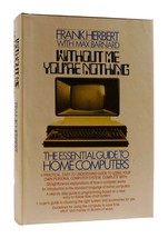 Frank Herbert, Max Barnard Without Me You&#39;re Nothing The Essential Guide To Home - £69.68 GBP