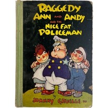 Vintage 1942 Raggedy Ann and Andy and the Nice Fat Policeman Johnny Grue... - $12.17