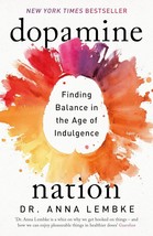 Dopamine Nation: Finding Balance in the Age of Indulgence By Dr. Anna Le... - $15.00