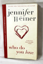 Who Do You Love: A Novel - By Weiner, Jennifer -Very Good Paperback Book - £7.56 GBP