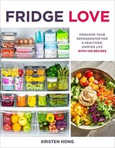 Fridge Love: Organize Your Refrigerator for a Healthier, Happier Life?with 100 R - £13.10 GBP