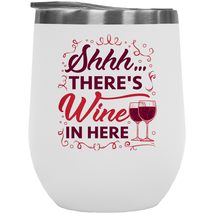 Shhh There&#39;s Wine In Here. Funny 12oz Insulated Wine Tumbler For Italian, Chef,  - £21.78 GBP