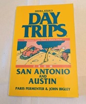 Day Trips from San Antonio and Austin by Paris Permenter; John Bigley Pa... - £1.48 GBP