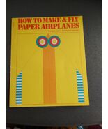 How To Make &amp; Fly Paper Airplanes by Captain Ralph S. Barnaby, U.S. Navy... - $10.00