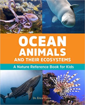 Ocean Animals and Their Ecosystems: A Nature Reference Book for Kids - £19.48 GBP