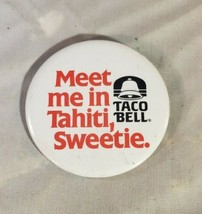 Vintage 1986 Taco Bell Promo Pin Meet Me in Tahiti Sweetie Fast Food Ad ... - $4.94