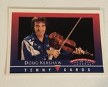 Doug Kershaw Super County Music Trading Card Tenny Cards 1992 - $1.97