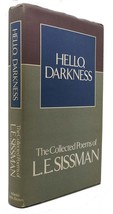 L. E Sissman HELLO, DARKNESS The Collected Poems of L. E. Sissman 1st Edition 1s - £149.28 GBP