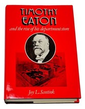 Timothy Eaton and the Rise of His Department Store Canada Santink Book HC DJ - £20.52 GBP