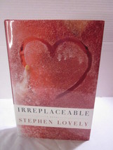 Irreplaceable Stephen Lovely Hardcover  Dust Jacket Family Life Loss Love Book - £6.40 GBP