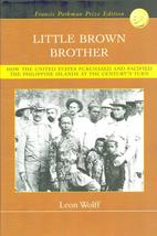 Little Brown Brother: How the United States Purchased and Pacified the Philippin - £9.40 GBP