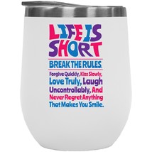 Life Is Short, Break The Rules. Being Happy Inspirational Quotes 12oz Insulated  - £21.91 GBP