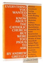 Andrew M. Greeley Everything You Wanted To Know About The Catholic Church But W - £119.35 GBP