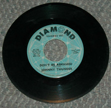 Johnny Thunder 45RPM Diamond Records Loop De Loop Dont Be Ashamed D-129 - £4.71 GBP