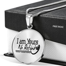 I Am Yours No Refund Circle Necklace Stainless Steel or 18k Gold 18-22&quot; - £34.00 GBP+