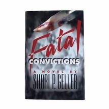 Signed Shari P. Geller Fatal Convictions Thriller Mystery  First Edition HCDJ - £14.94 GBP