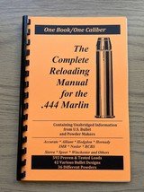 THE COMPLETE RELOADING MANUAL FOR THE .444 MARLIN, LOAD BOOKS USA - $8.10