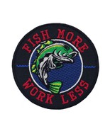 Fish More Work Less Embroidered Patch Iron On Size 3.5 X 3.5 inches. - $141.22 MXN