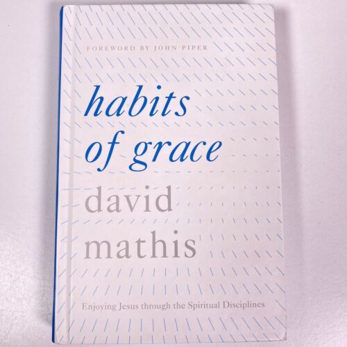 Habits Of Grace Enjoying Jesus Through The Spiritual Disciplines By Davi... - $8.90