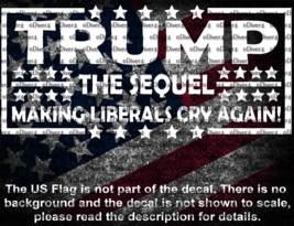 Trump The Sequel Making Liberals Cry Again In Frame Vinyl Decal US MADE ... - $6.72+