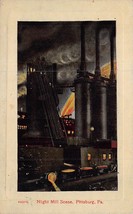 Pittsburg Pennsylvania Pa~Night Mill SCENE~1912 Postmark Postcard - £3.76 GBP