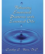 Releasing Emotional Patterns with Essential Oils (2018 Edition) Mein, Dr... - $34.60