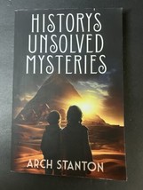 History&#39;s Unsolved Mysteries/ by Arch Stanton Paperback Book.. - $15.88