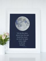 Moon Poster Print, Full Moon Posters, Moon quote Print, Tell me the story, quote - £23.97 GBP