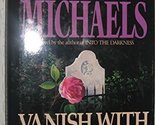 Vanish with the Rose Michaels, Barbara - £2.34 GBP