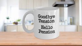 Goodbye Tension Hello Pension Mug White Coffee Cup Funny Gift for Retirement - £14.28 GBP+