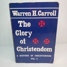 The Glory Of Christendom A History Of Christendom Volume 3 (1100-1517AD) Carroll - £17.85 GBP