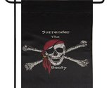 12x18 Printed Jolly Roger Pirate Surrender The Booty Garden Flag 12&quot;x18&quot; - $12.88